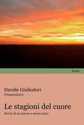 Davide Giuliodo Le stagioni del cuore. Storie di un amore a senso un (Paperback)