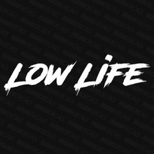 Low Life Sticker Banner Decal Stance Slammed Lowered Bagged Car Truck Jdm Euro