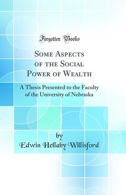 Some Aspects of the Social Power of Wealth (Classic Reprint)