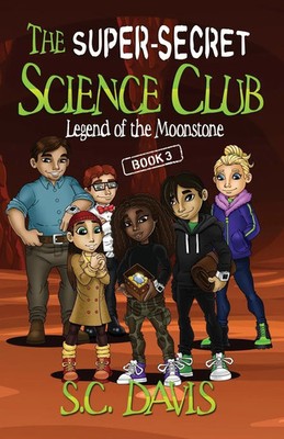 The Super-Secret Science Club Legend of the Moonstone S. C. Davis Taschenbuch