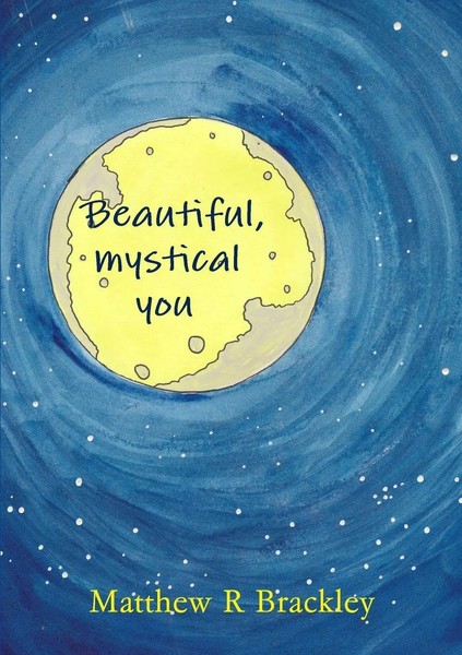 Matthew R Brackley | Beautiful,Mystical You | Taschenbuch | Englisch (2014)-image
