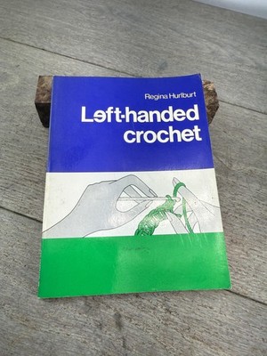 Vintage 1979 Left-Handed Crochet Regina Hurlburt PB Book Van Nostrand Reinhold