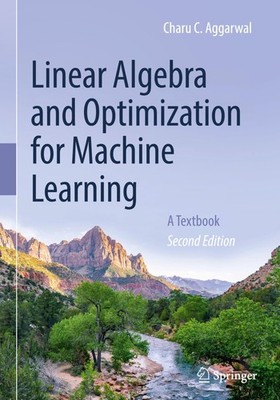 Linear Algebra and Optimization for Machine Learning: A Textbook by Aggarwal
