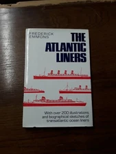 The Atlantic Liners by Frederick Emmons Includes over 200 Liner Illustrations