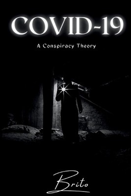 Covid-19: A conspiracy Theory by Neha Nelson Paperback Book