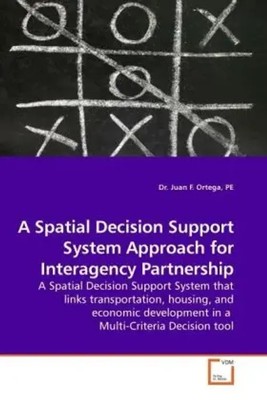 Juan F. Ortega | A Spatial Decision Support System Approach for Interagency...