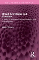 Bread, Knowledge And Freedom | David Vincent | Taschenbuch | Routledge Revivals