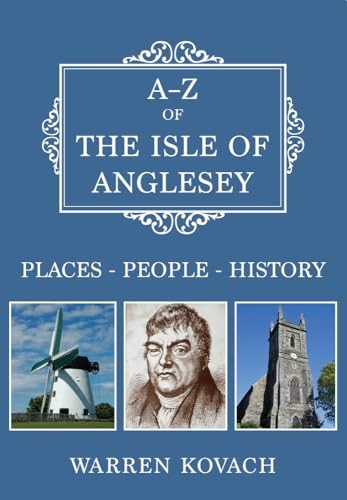A-Z of the Isle of Anglesey: Places-People-History by Warren Kovach NEW - Image 5