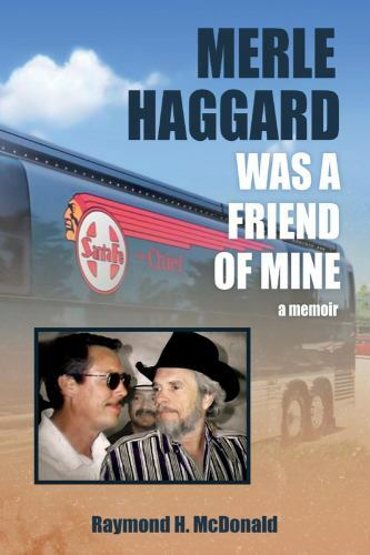 Merle Haggard Was a Friend of Mine by McDonald, Raymond H. Paperback / softback - Picture 1 of 1