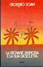 LA GIOVANE SIGNORA E LA SUA BICICLETTA SOAVE GIORGIO RIZZOLI 1974 LA SCALA