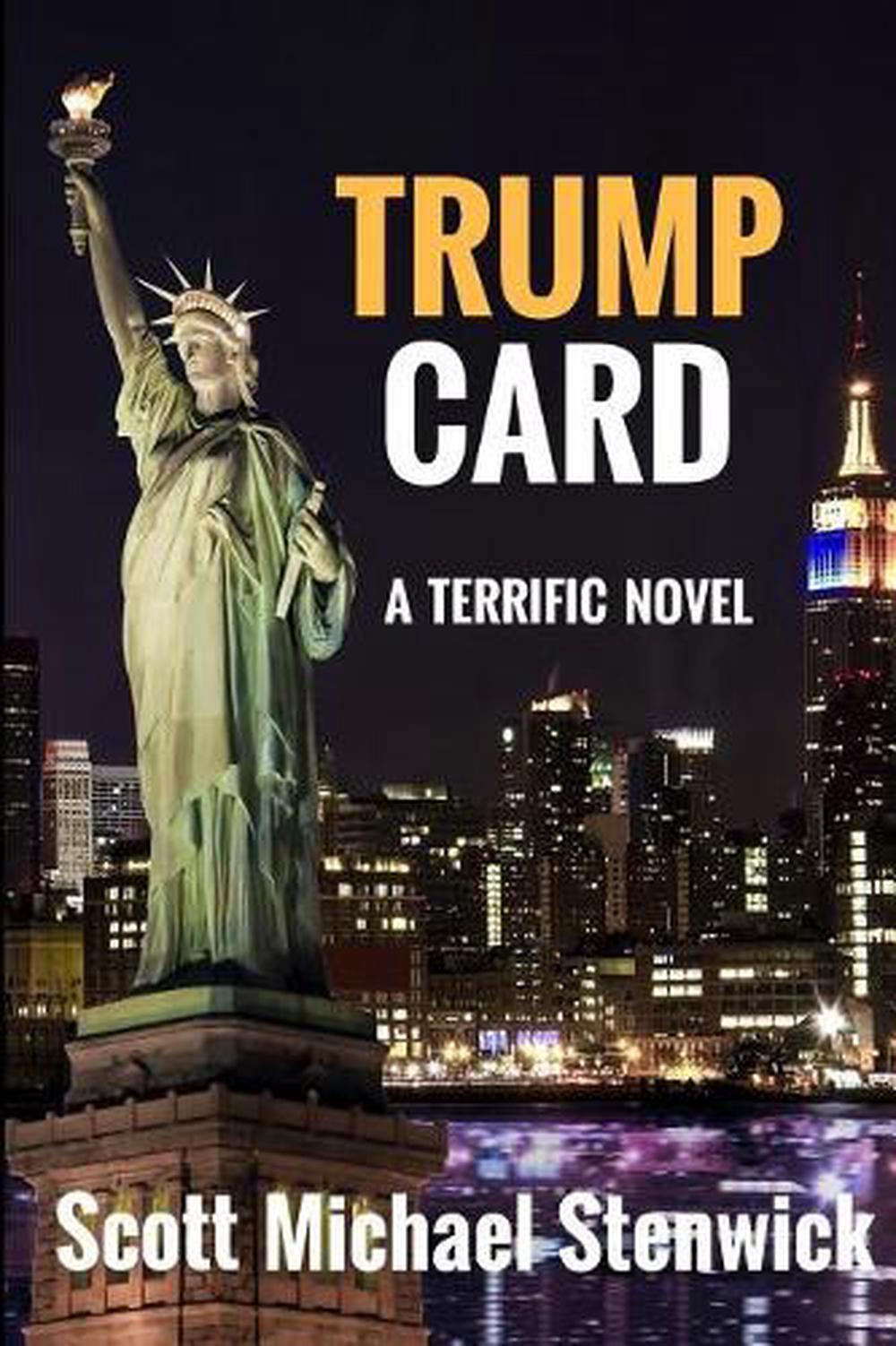 Trump Card: A Terrific Novel by Scott Michael Stenwick (English) Paperback Book