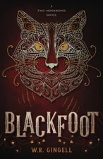 BLACKFOOT (TWO MONARCHIES SEQUENCE) (VOLUME 2) By W R Gingell **BRAND NEW**