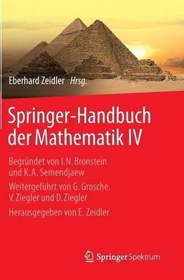 Springer-Handbuch der Mathematik IV: Begr?ndet von I.N. Bronstein und K.A. Semen