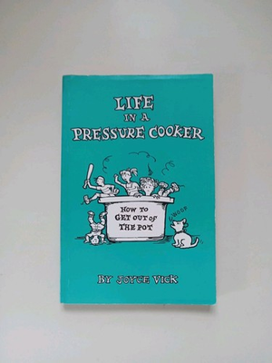 #ad Life In A Pressure Cooker How To Get Out Of The Pot By Joyce Vick Paperback $18.80
