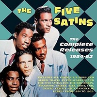 Five Satins - Complete Releases 1954-62 - Cd - G3Z
