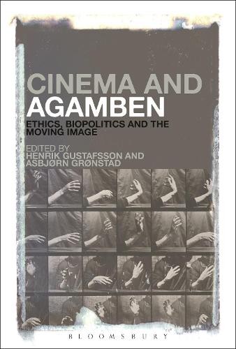 Cinema and Agamben by Henrik Gustafsson, Asbjorn Gronstad - 9781501308598