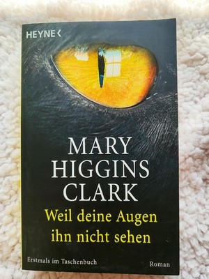 Mary Higgins Clark - Weil deine Augen ihn nicht sehen - Krimi Taschenbuch -