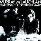 Sweeping the Spotlight Away by Murray McLauchlan (CD, Sep-2006, True North Records)