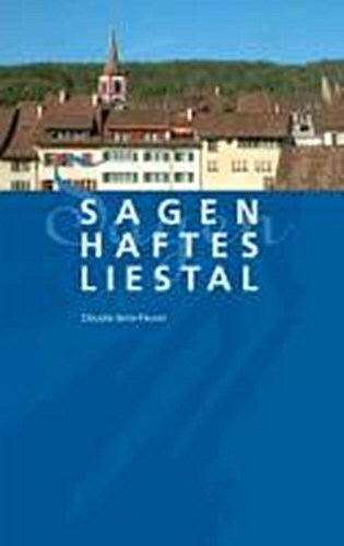 Thumbnail - Sagenhaftes Liestal Claudia Senn-feurer