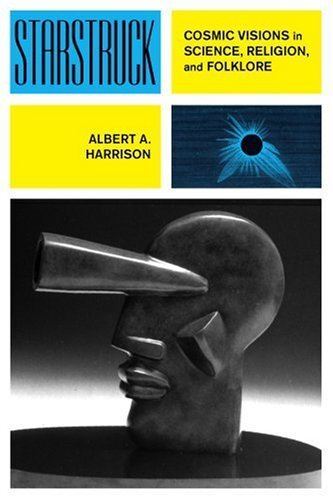 Starstruck: Parallel Visions in Science, Religion and Myth (New)