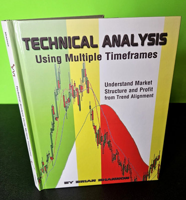 TECHNICAL ANALYSIS Using Multiple Timeframes by Brian Shannon, 2008 LifeVest HB