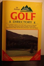 1st Annual Rocky Mountain Golf Directory A Complete Guide to Over 200 Public