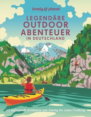 LONELY PLANET Bildband Legendäre Outdoorabenteuer in Deutschland *** WIE NEU ***