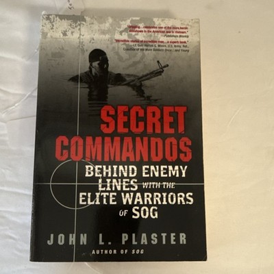 Secret Commandos : Behind Enemy Lines with the Elite Warriors of SOG 