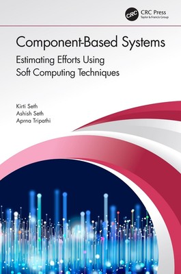 Component-Based Systems: Estimating Efforts Using Soft Computing Techniques by K