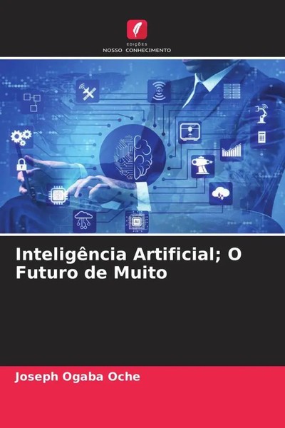 Joseph Ogaba Oche | InteligêNcia Artificial; O Futuro De Muito | Taschenbuch-image