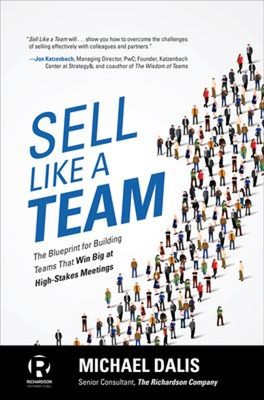 Sell Like a Team: The Blueprint for Building Teams that Win Big a