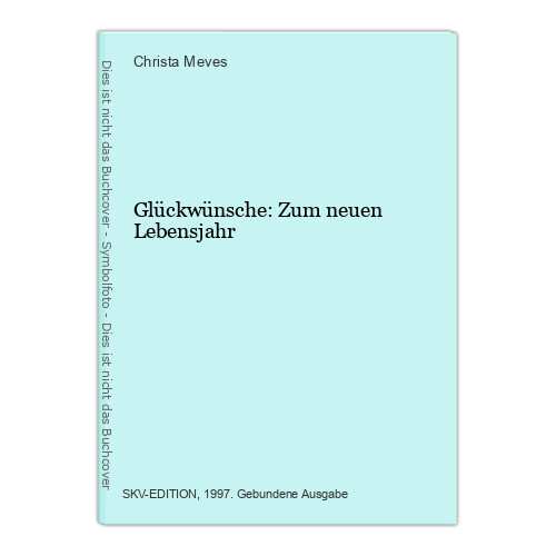 Glückwünsche: Zum neuen Lebensjahr Meves, Christa: