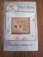 Dirty Annie's Southern Style Cross Stitch Pattern "That Mom" A Hen & Her Chick