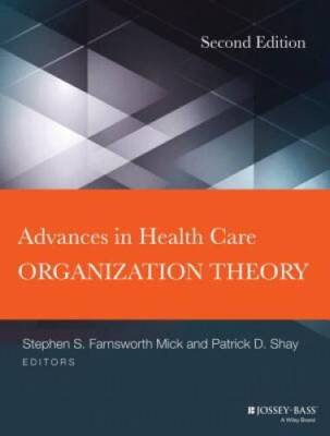 Advances in Health Care Organization Theory - Hardcover - GOOD