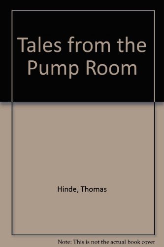 Tales from the Pump Room By Thomas Hinde. 9780575041936