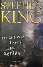 The Girl Who Loved Tom Gordon by Stephen King