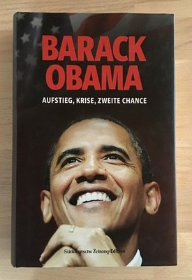 Barack Obama : Aufstieg, Krise, zweite Chance. Kornelius, Stefan (Herausgeber) u