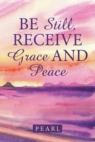 Pearl | Be Still, Receive Grace And Peace | Taschenbuch | Englisch (2015)