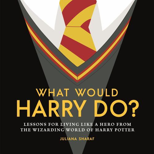 What Would Harry Do?: Lessons for Living Like a Hero by Juliana Sharaf HARDBACK - Image 3