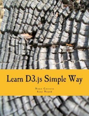Learn D3.js Simple Way : Learn How to Work With D3 Javascript Libraries in St...