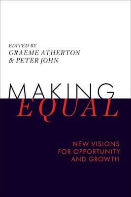 Making Equal : New Visions for Opportunity and Growth - Graeme Atherton - PBK
