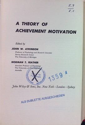 A Theory of Achievement Motivation Atkinson, John W. and Norman T. Feather: