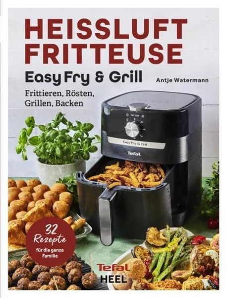 Antje Watermann / Tefal: HeißLuftfritteuse Easy Fry & Grill ... 9783966645058-image