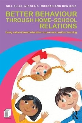 Better Behaviour through Home-School Relations: Using values-bas