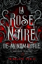 La rose noire de Montmartre: Tome 1 - L'artiste maudit by Graphic Soulart Paperb