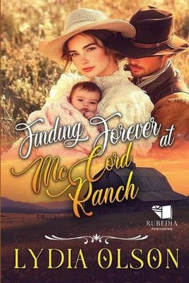 Finding Forever at McCord Ranch: A Western Historical Romance Book by Lydia Olso