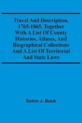Solon J Buck Travel And Description, 1765-1865, Togeth (Taschenbuch) (US IMPORT)