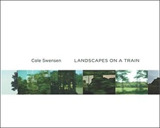 LANDSCAPES ON A TRAIN By Cole Swensen **BRAND NEW**
