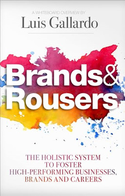 Brands and Rousers: the Holistic System to Foster High- -  NEW Luis Gallardo 201