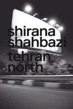 Shirana Shahbazi : Tehran North, Hardcover by Shahbazi, Shirana (PHT); North,...